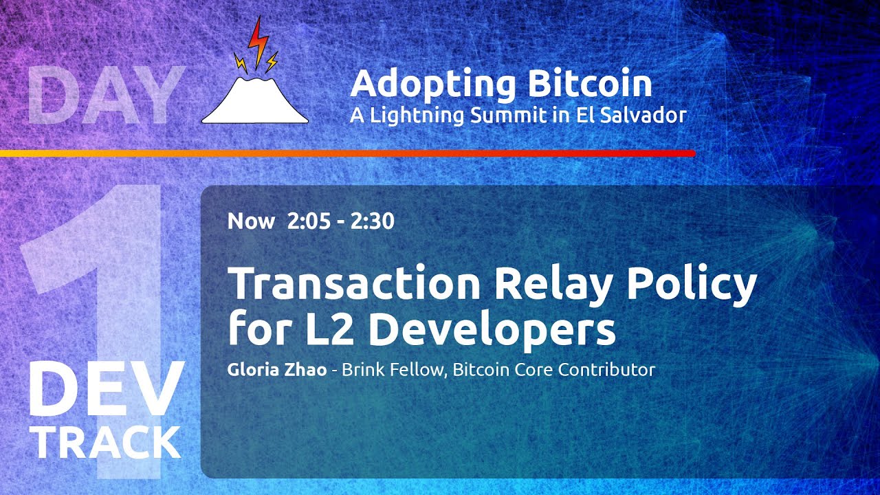 Transaction Relay Policy for L2 Developers - Gloria Zhao - Day 1 DEV Track - AB21