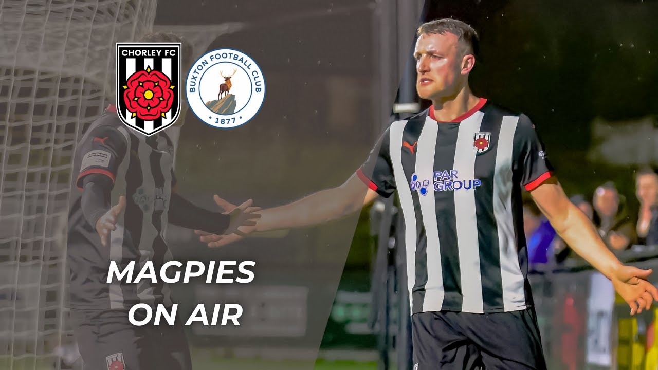 Magpies on Air: Chorley vs Buxton