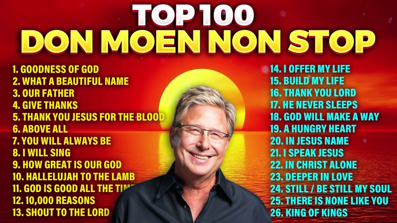 ⬆️ Top 100 Don Moen Christian Worship Songs 2026