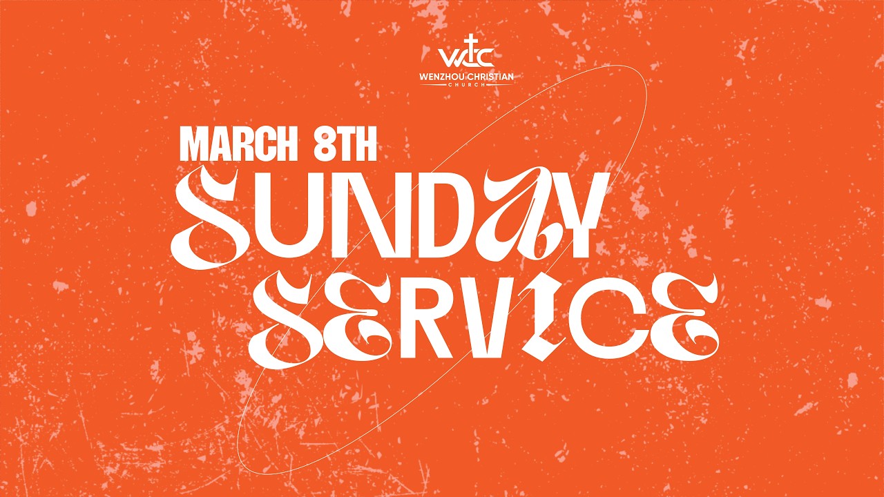 WENZHOU CHRISTIAN CHURCH SUNDAY SERVICE LIVESTREAM | 2026.03.08