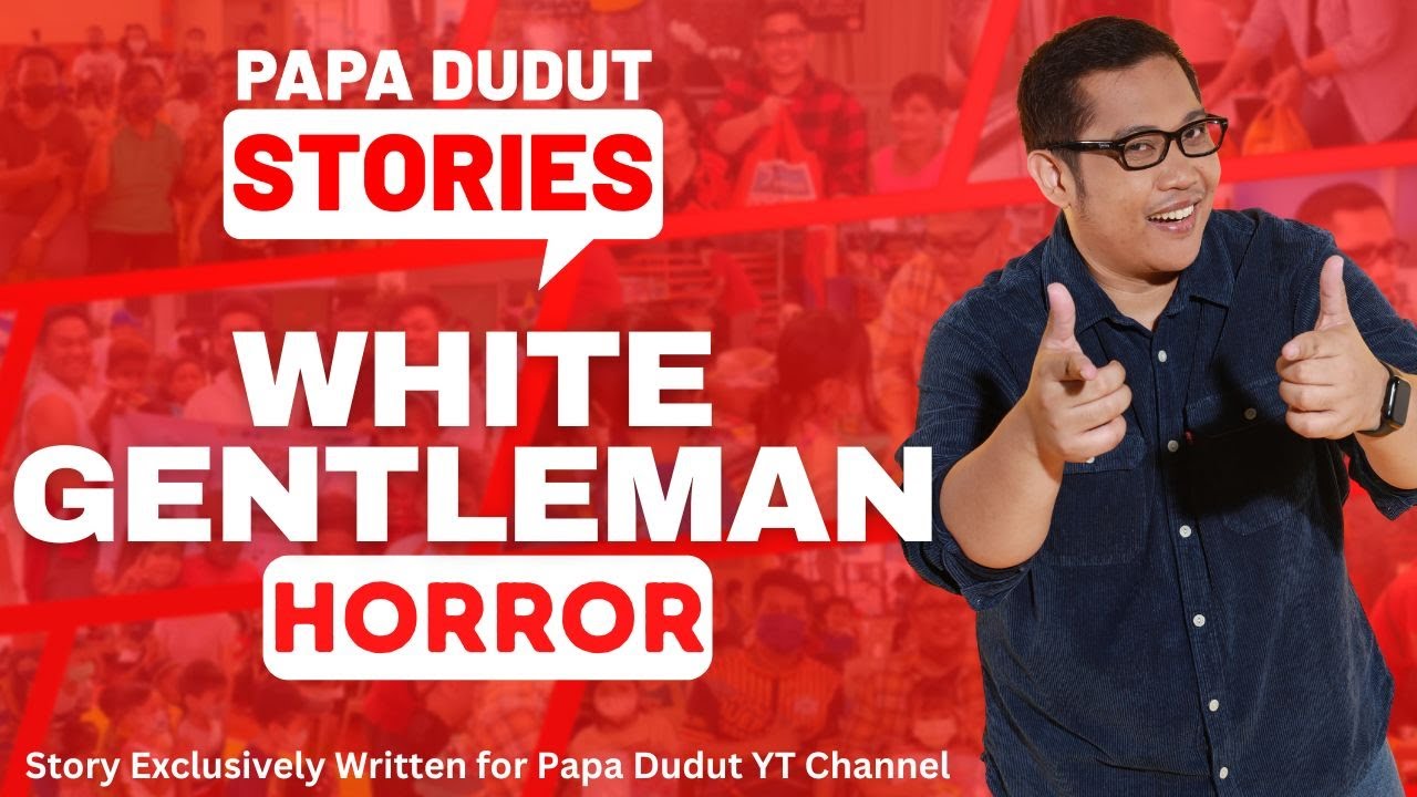 WHITE GENTLEMAN | CRISELDA | PAPA DUDUT STORIES HORROR