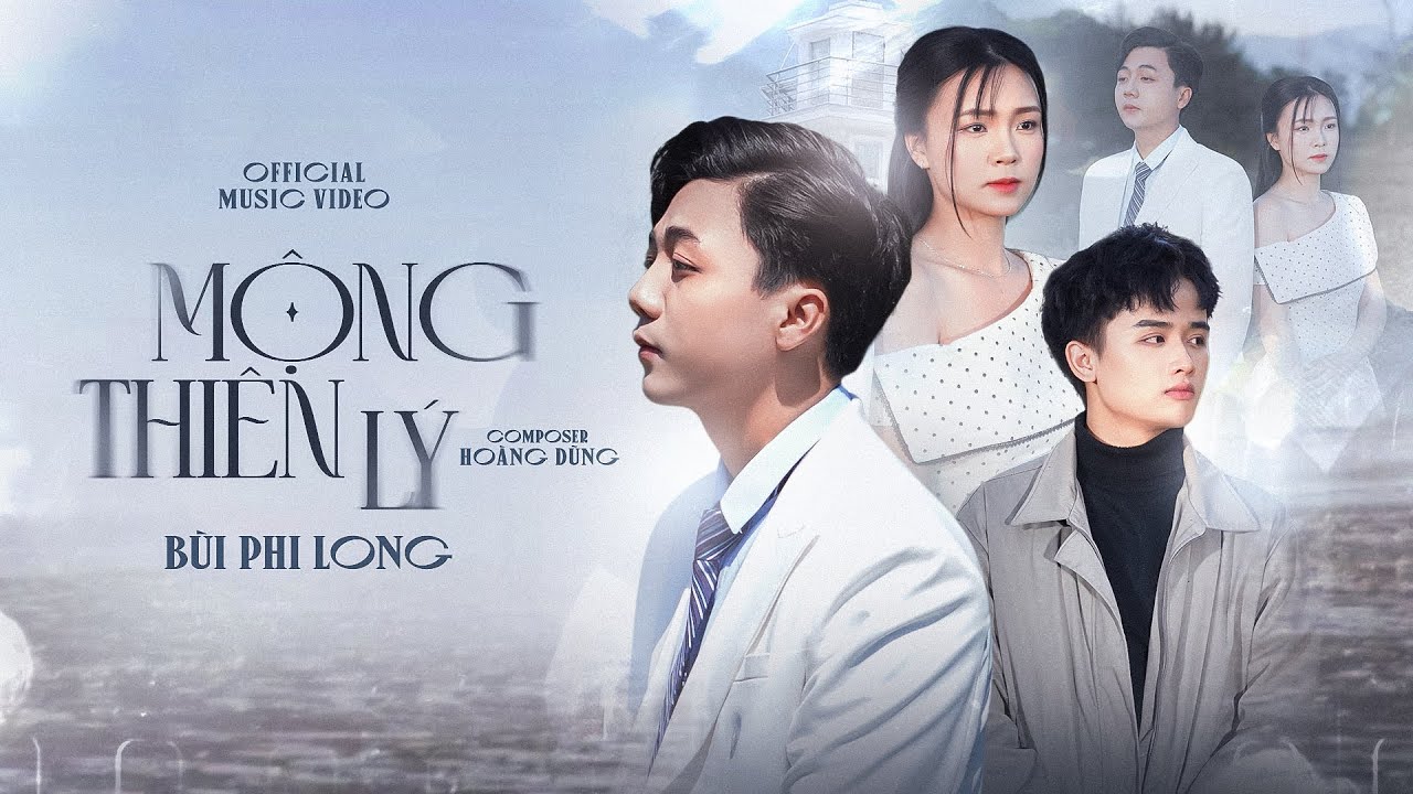MỘNG THIÊN LÝ - BÙI PHI LONG | OFFICIAL MUSIC VIDEO | Giờ nay đã lớn, cô bé năm nào má đào xinh...