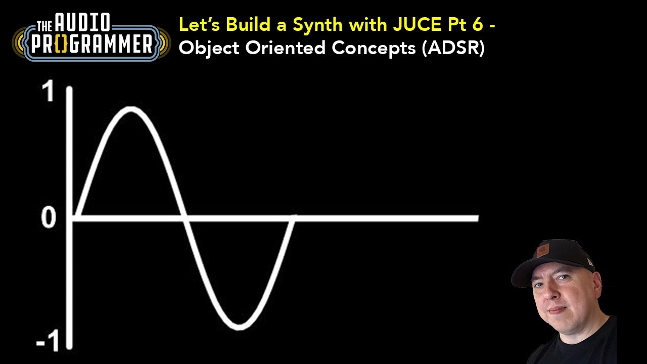 Let's Build a Synth with Juce Part 6 - Object Oriented Concepts (ADSR)