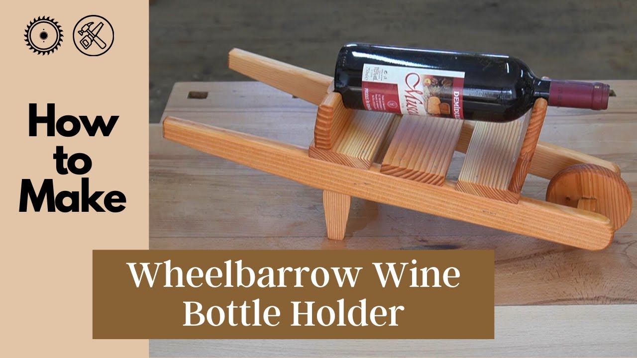 Wheelbarrow Wooden Wine Bottle Holder [How to Make]