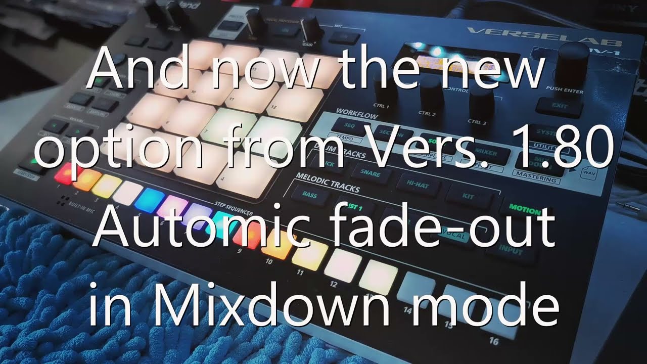 Roland Verselab Update vers.1.80 with automatic song fade out - Showing my Pad per Track activity
