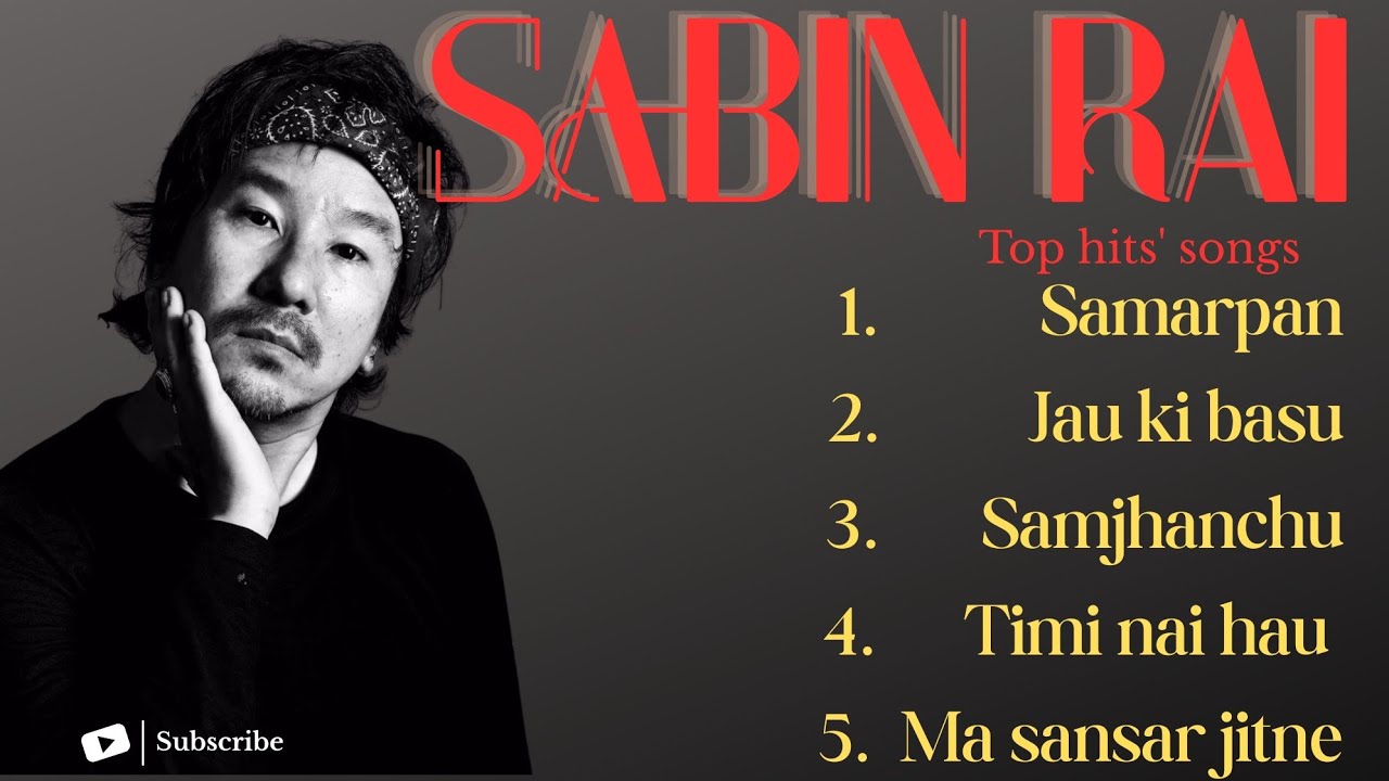 Sabin Rai top hits' songs