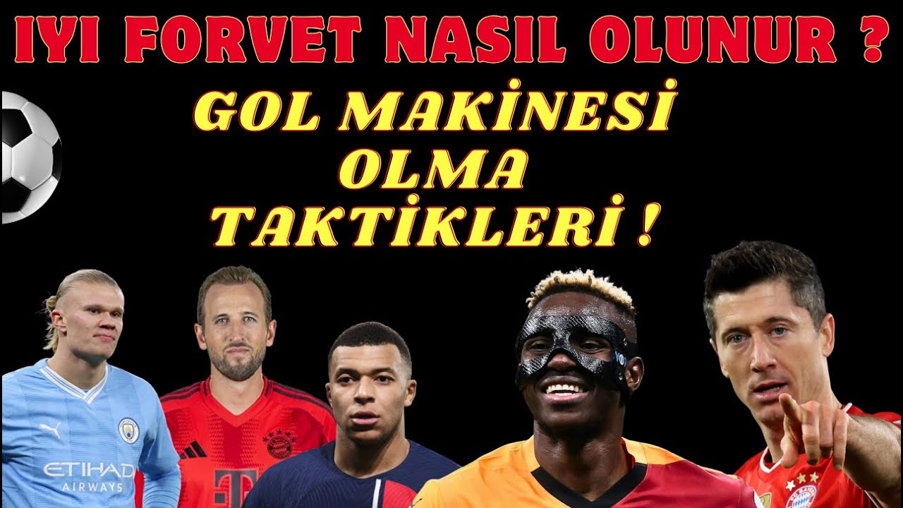 M&uuml;kemmel Forvet Olmanızı Sağlayacak 6 Taktik ! İyi Forvet Nasıl Olunur ?