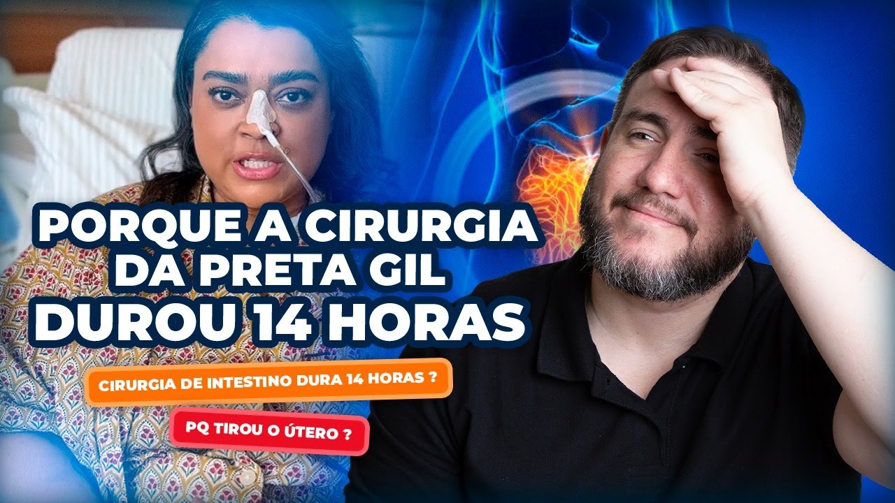 Entenda o Porque a Cirurgia da Preta Gil durou 14 horas | Adolpho Baamonde
