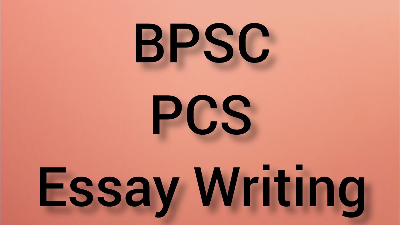 Essay Writing for PCS/CSS
