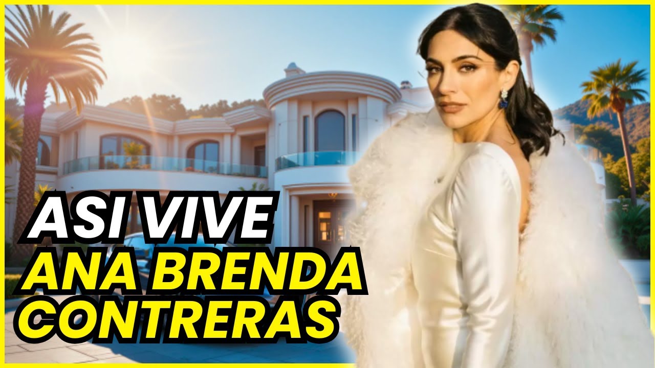 Ana Brenda Contreras y su Lujosa Vida: Casas, Autos y Fortuna Millonaria