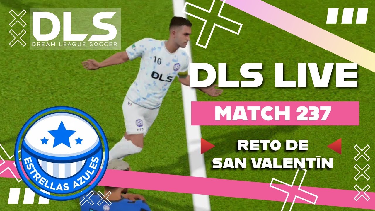 [Match 237] - RETO SAN VALENTÍN ❤️‍🩹⚽/ Dream League Soccer 2026 Live | ESTRELLAS AZULES