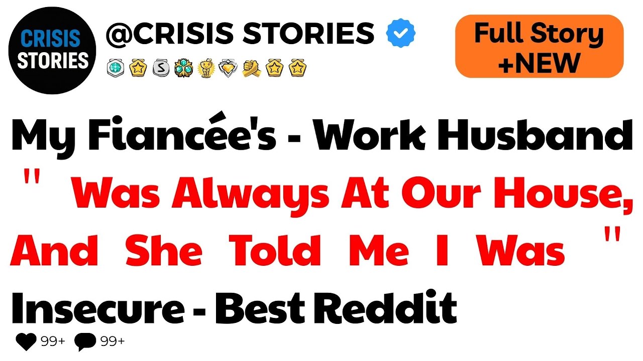 My Fiancée's ＂Work Husband＂ Was Always At Our House, And She Told Me I Was ＂Insecure - Best Reddit