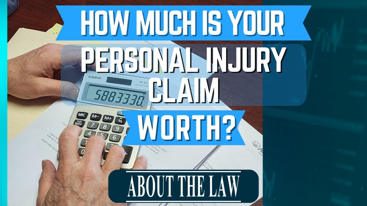 How Much Is Your Personal Injury Case Worth?  ● About The Law