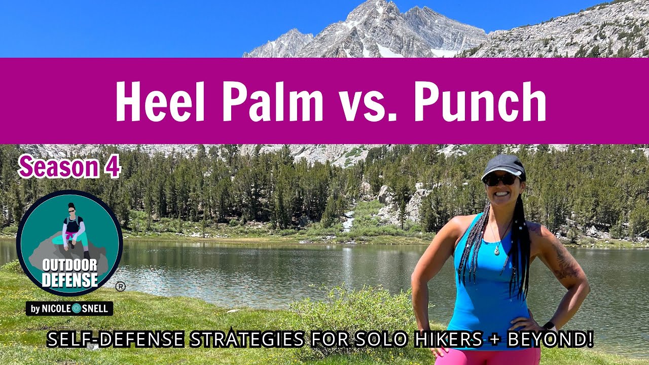 Outdoor Defense, Season 4: Why A Heel Palm vs. A Punch?