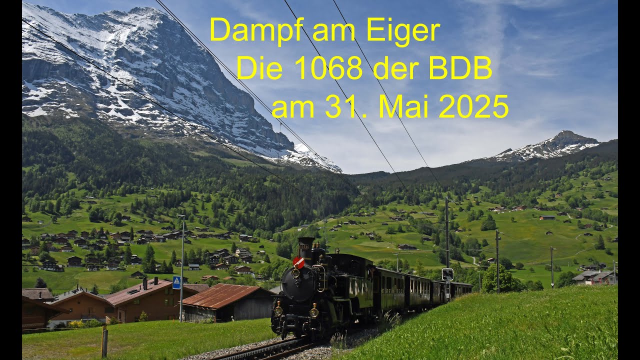 Dampf am Eiger BDB 31. Mai 2025
