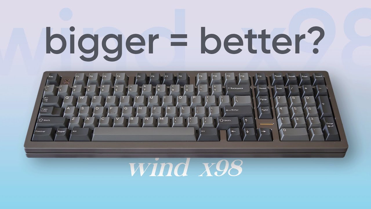 does BIGGER = BETTER? - wind x98 review