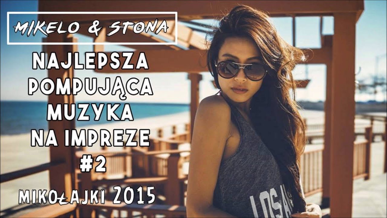 Mikelo & Stona - Najlepsza Pompująca Muzyka Na Impreze #2 Mikołajki 2015