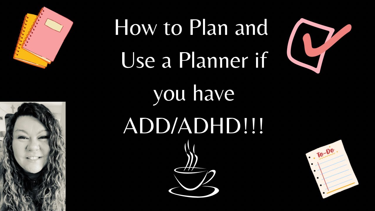 How to Plan & Use a Planner if you have ADD/ADHD!!!