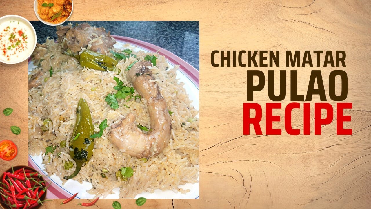 Matar Chicken Pulao Recipe | How to Make Chicken Matar Pulao | Tasty And Easy Chicken Matar Pulao