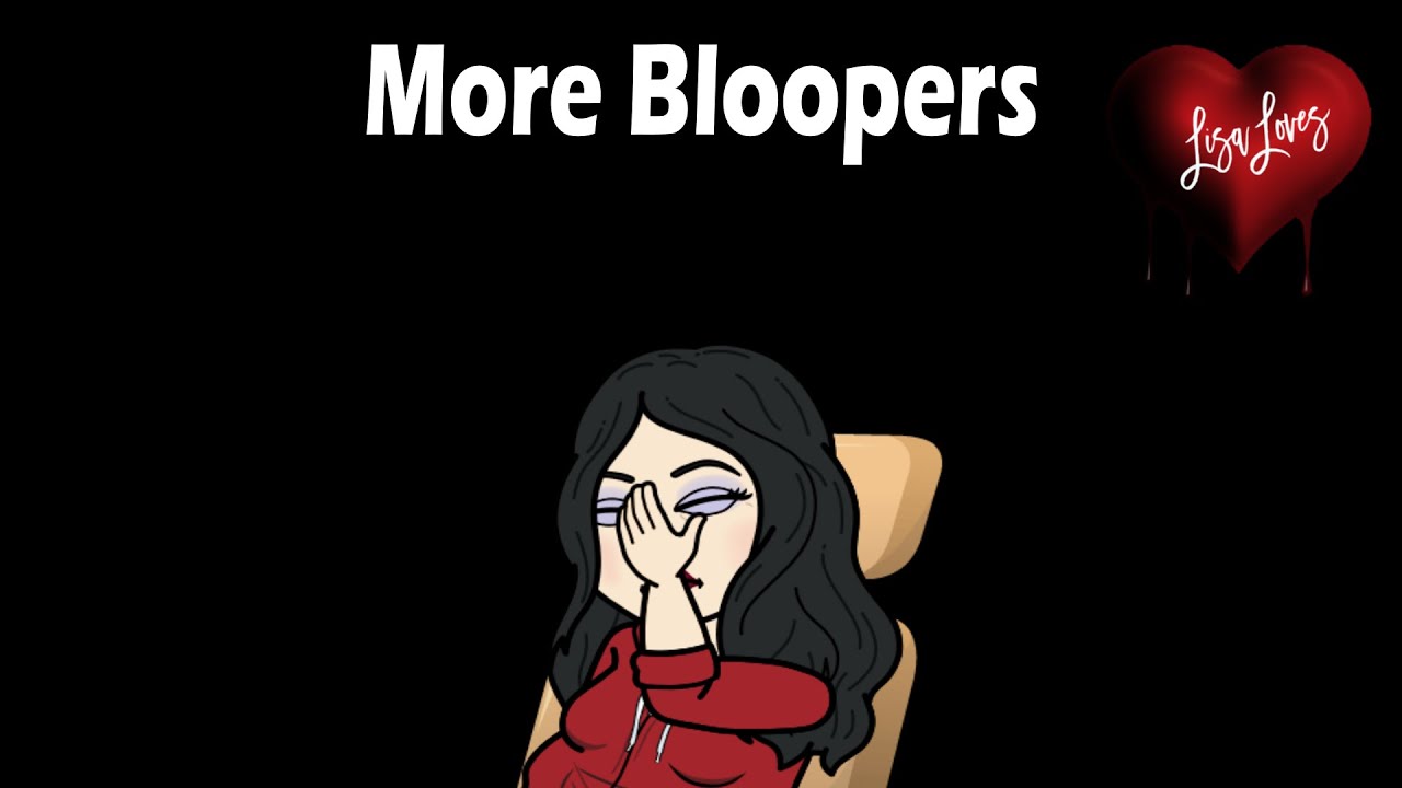 More Bloopers....