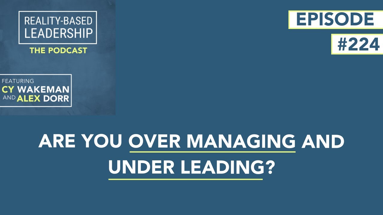Are You Over Managing and Under Leading?