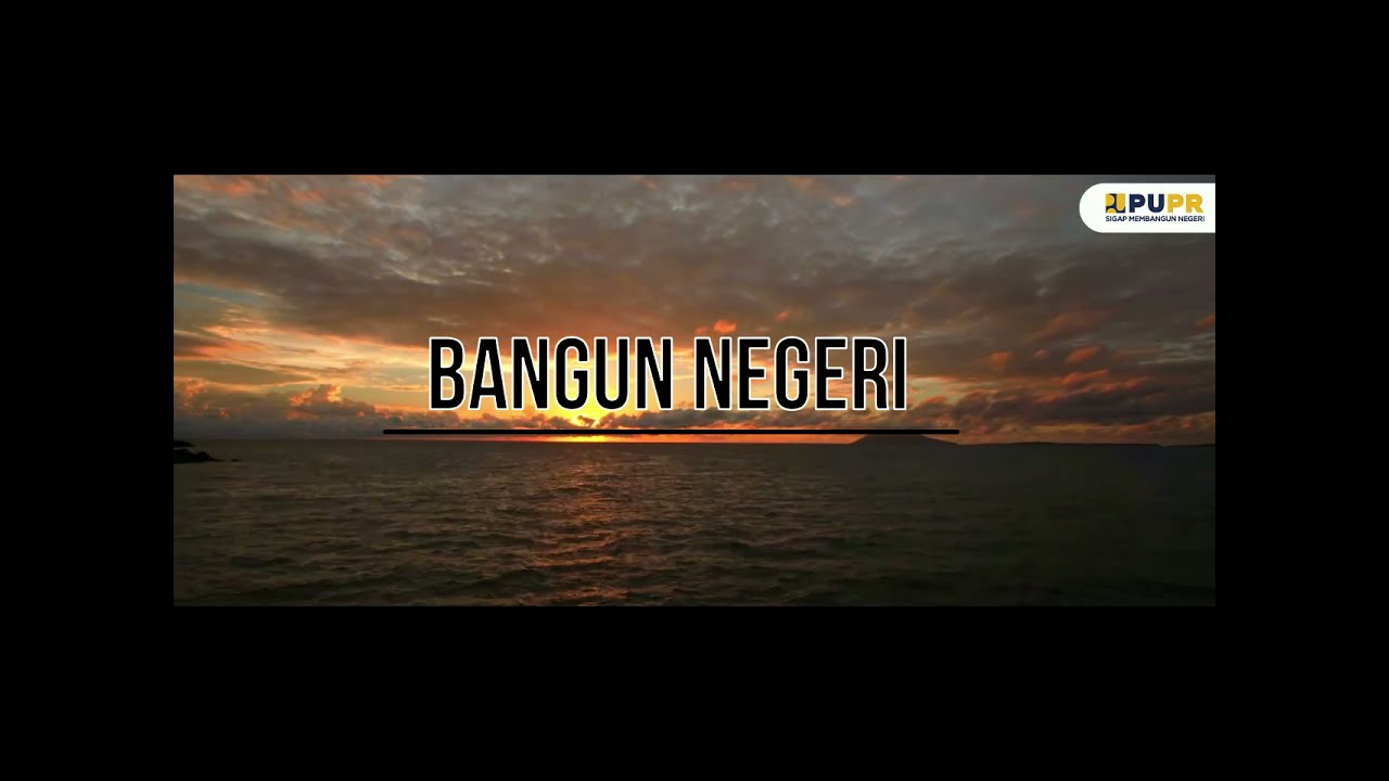 Bangun Negeri ( Kementerian PUPR )