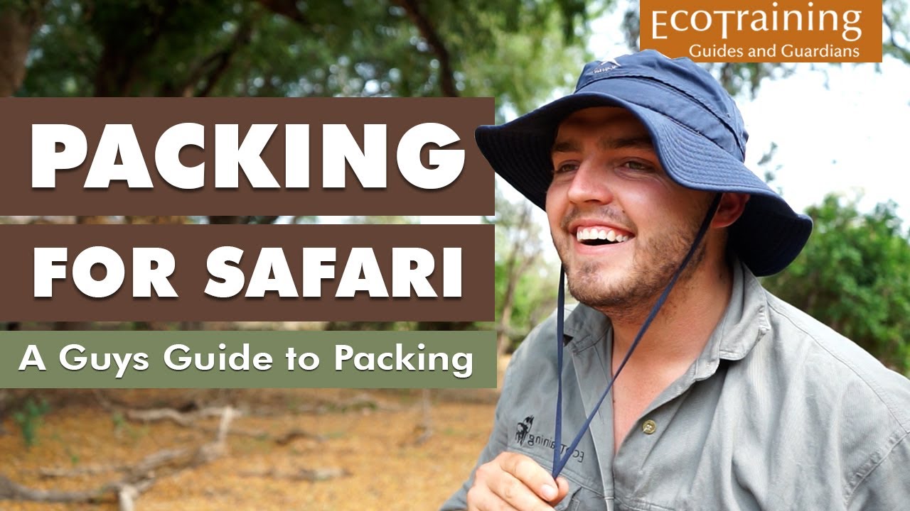 Packing for Safari: A Guys Guide to Packing | Bush Essentials