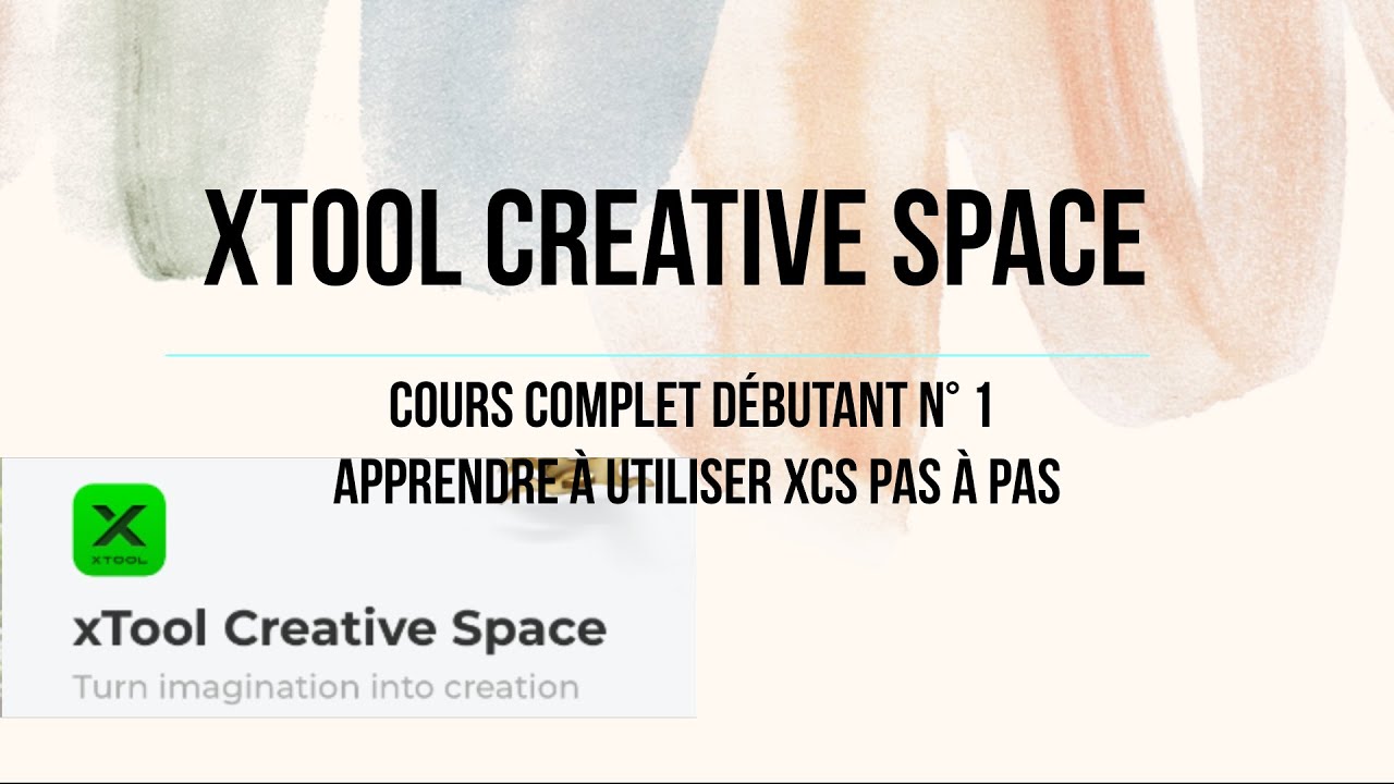 🔧 Xtool Creative Space – Cours complet débutant n° 1 | Apprendre à utiliser XCS pas à pas 🔧