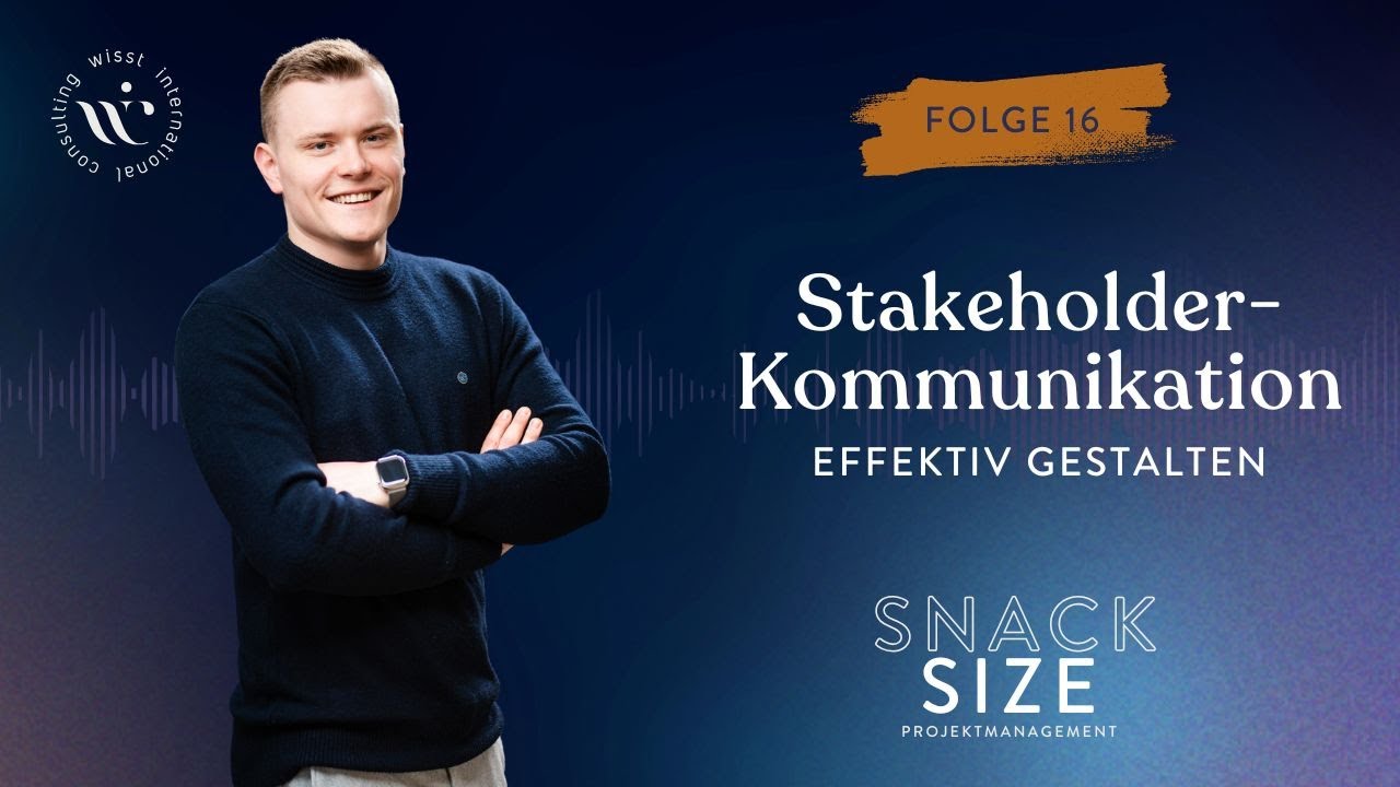 #16 Stakeholder-Kommunikation effektiv gestalten