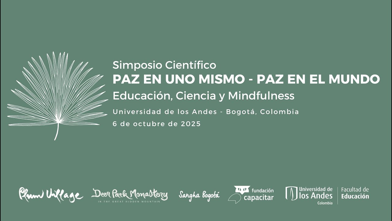 Simposio científico: Paz en uno mismo - Paz en el mundo, Educación, Ciencia y Mindfulness