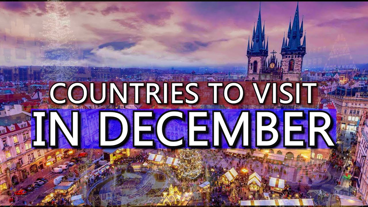 10 Best Countries to Visit in December | Travel Guide