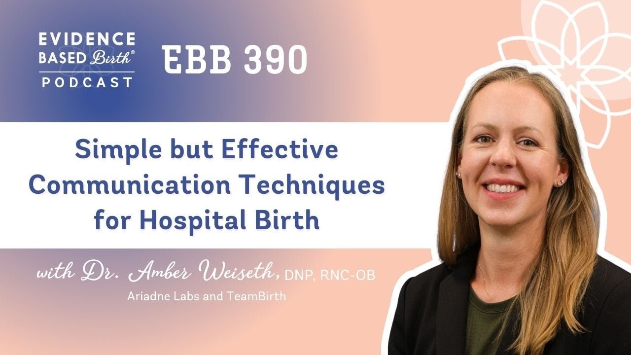 Simple but Effective Communication Techniques for Hospital Birth with Dr. Amber Weiseth, DNP, RNC-OB
