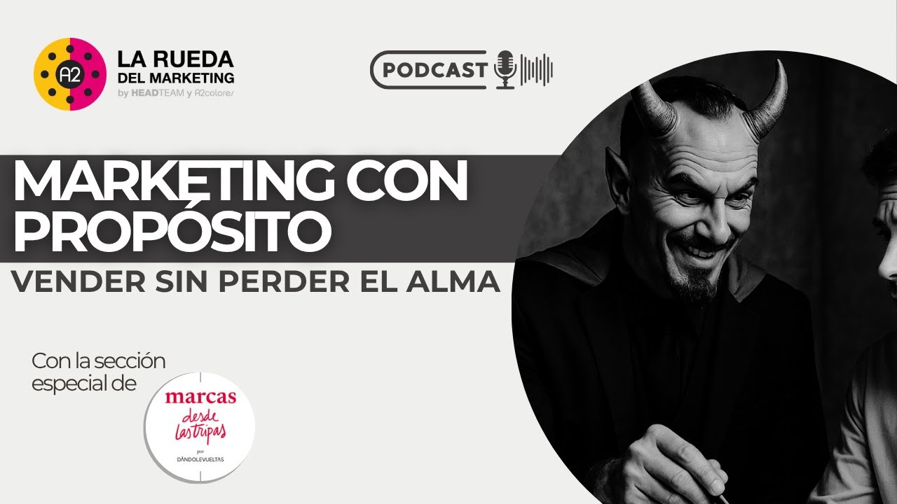 🎙️ Marketing con prop&oacute;sito: vender sin perder el alma | La Rueda del Marketing T3 E3
