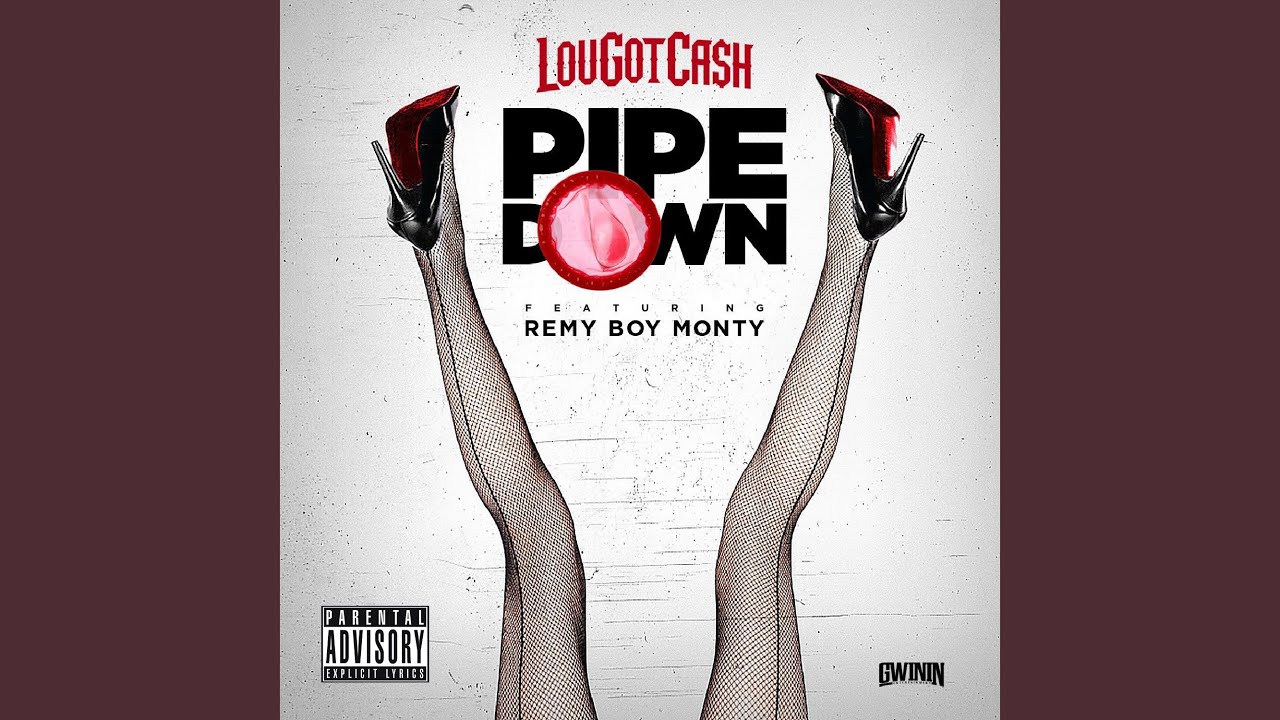 Pipe Down (feat. Remy Boy Monty)