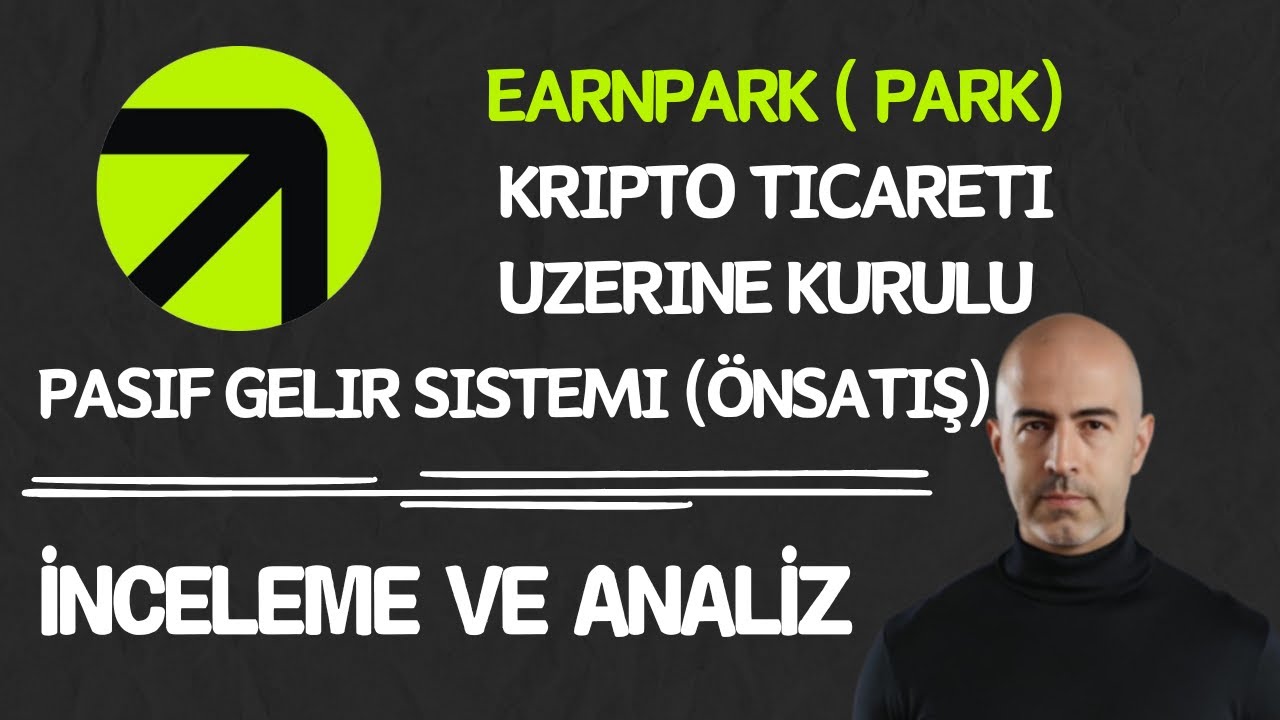 EarnPark (PARK) - SEC Onaylı, Kar Temelli, M&uuml;thiş Basit Pasif Gelir Sistemi - &Ouml;n Satış Fırsatı