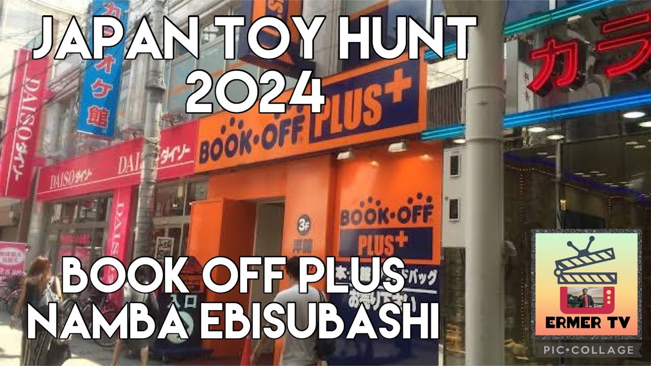 Japan Toy Hunt 2024 - Book Off Plus Namba Ebisubashi
