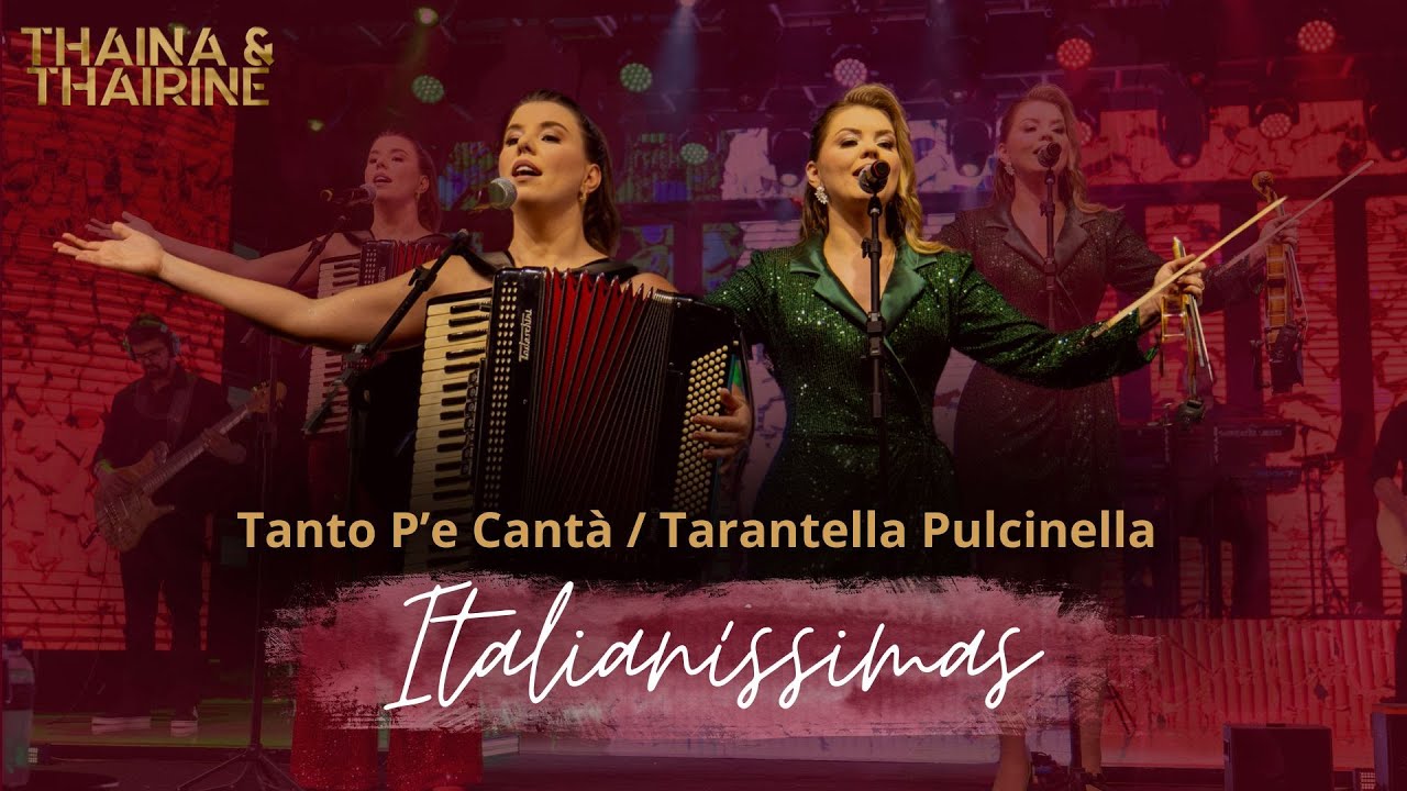 Tanto P`e Cantà / Tarantella Pulcinella - DVD Italianíssimas - Thaina e Thairine