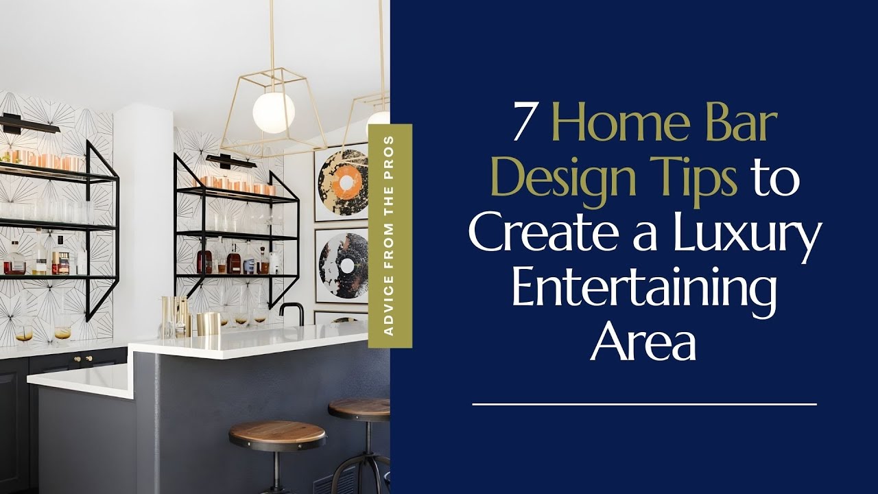7 Home Bar Design Tips to Create a Luxury Entertaining Area