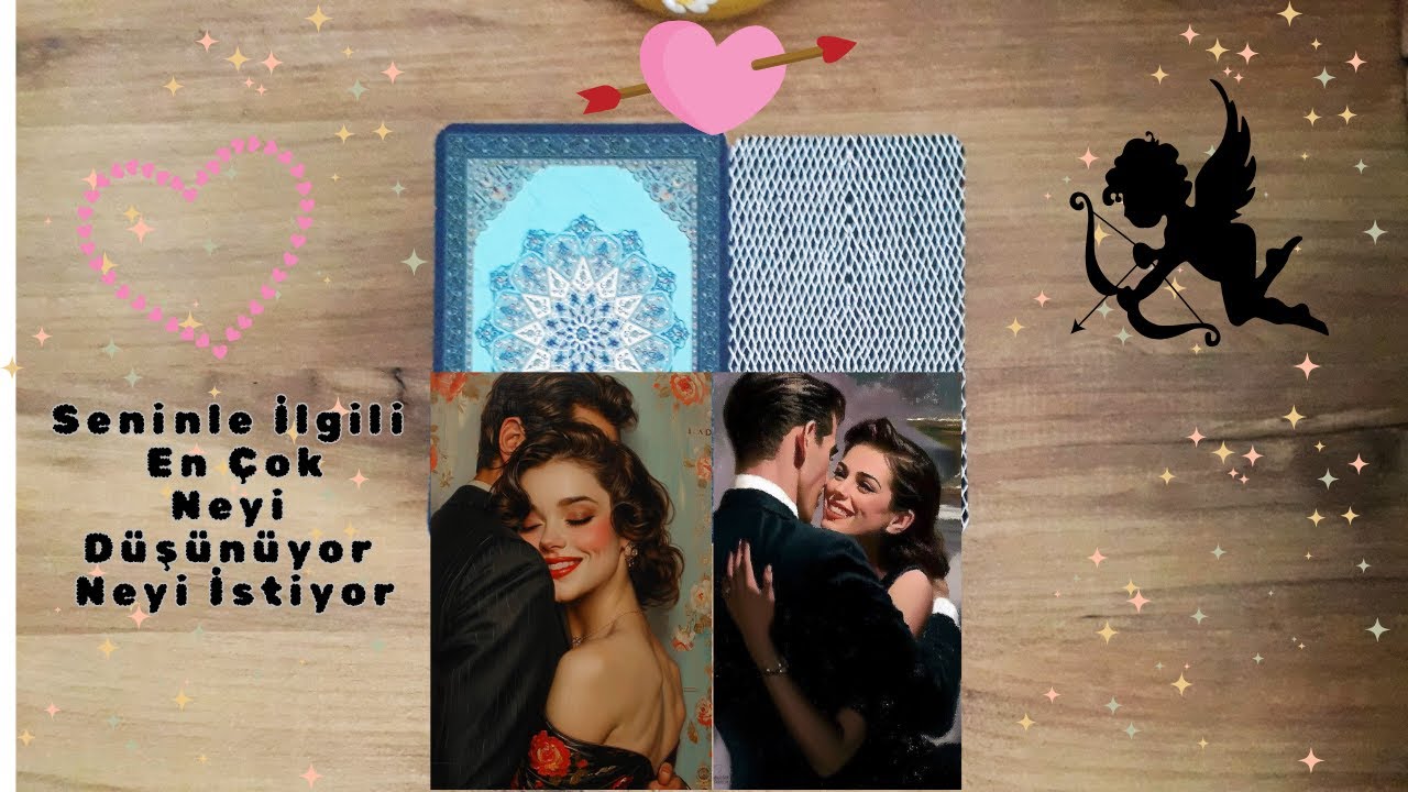 Seninle İlgili En Çok Neyi Düşünüyor Neyi İstiyor 💞