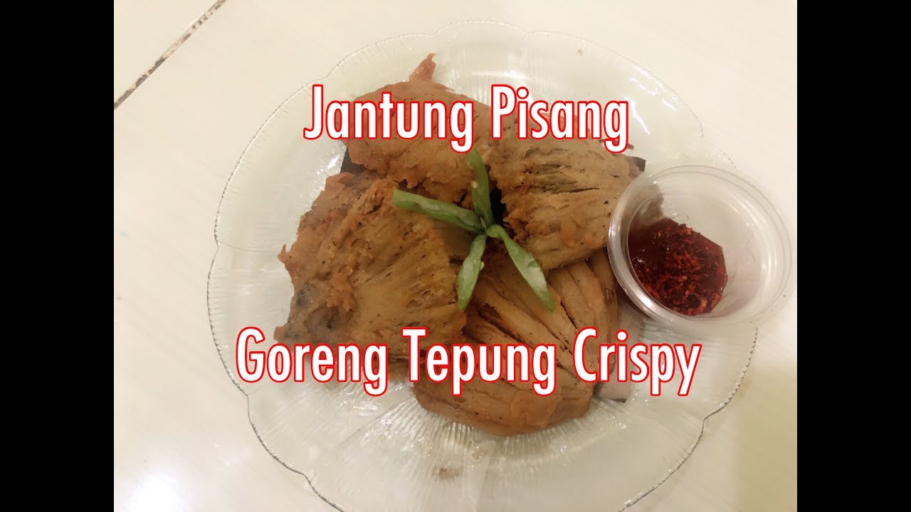 JANTUNG PISANG GORENG TEPUNG CRISPY