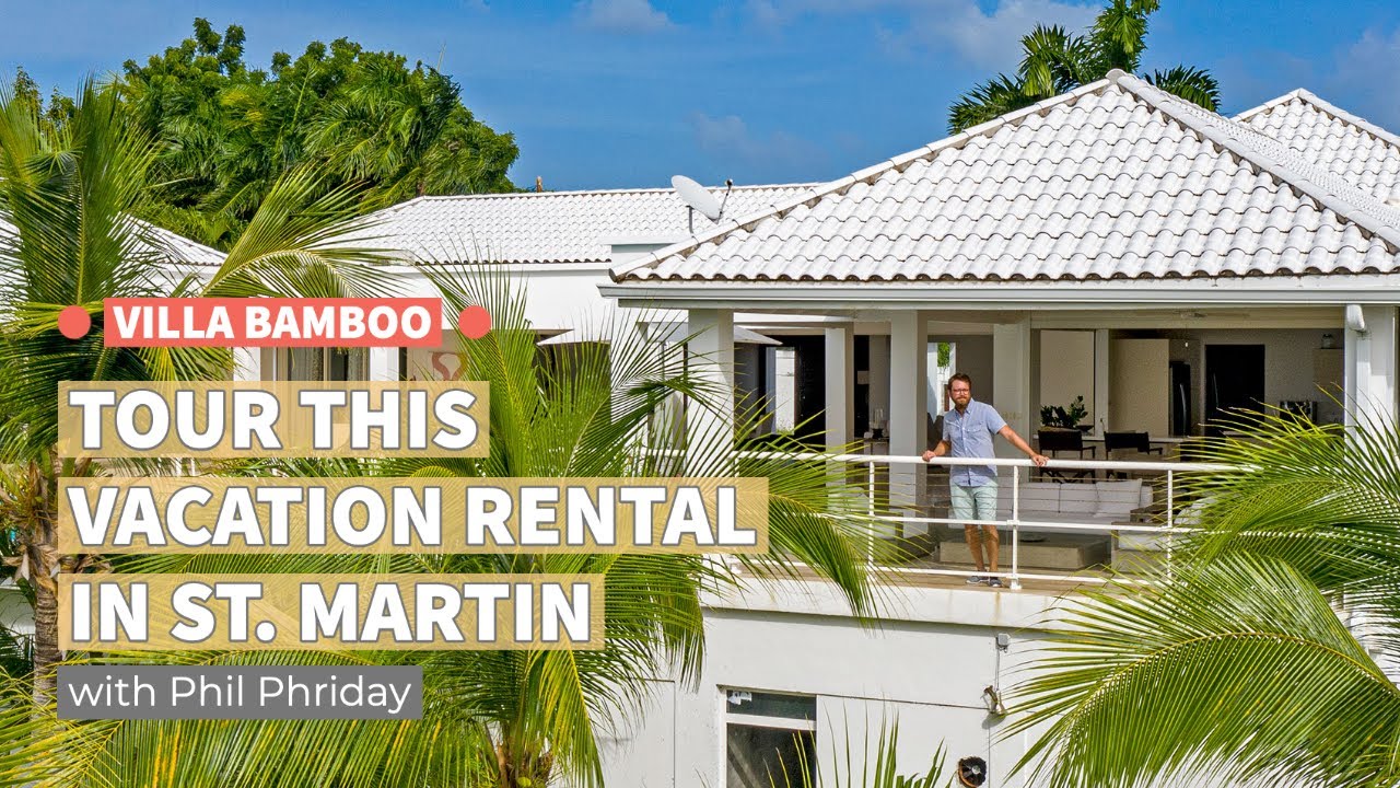 Tour this Vacation Rental in St. Martin - Villa Bamboo