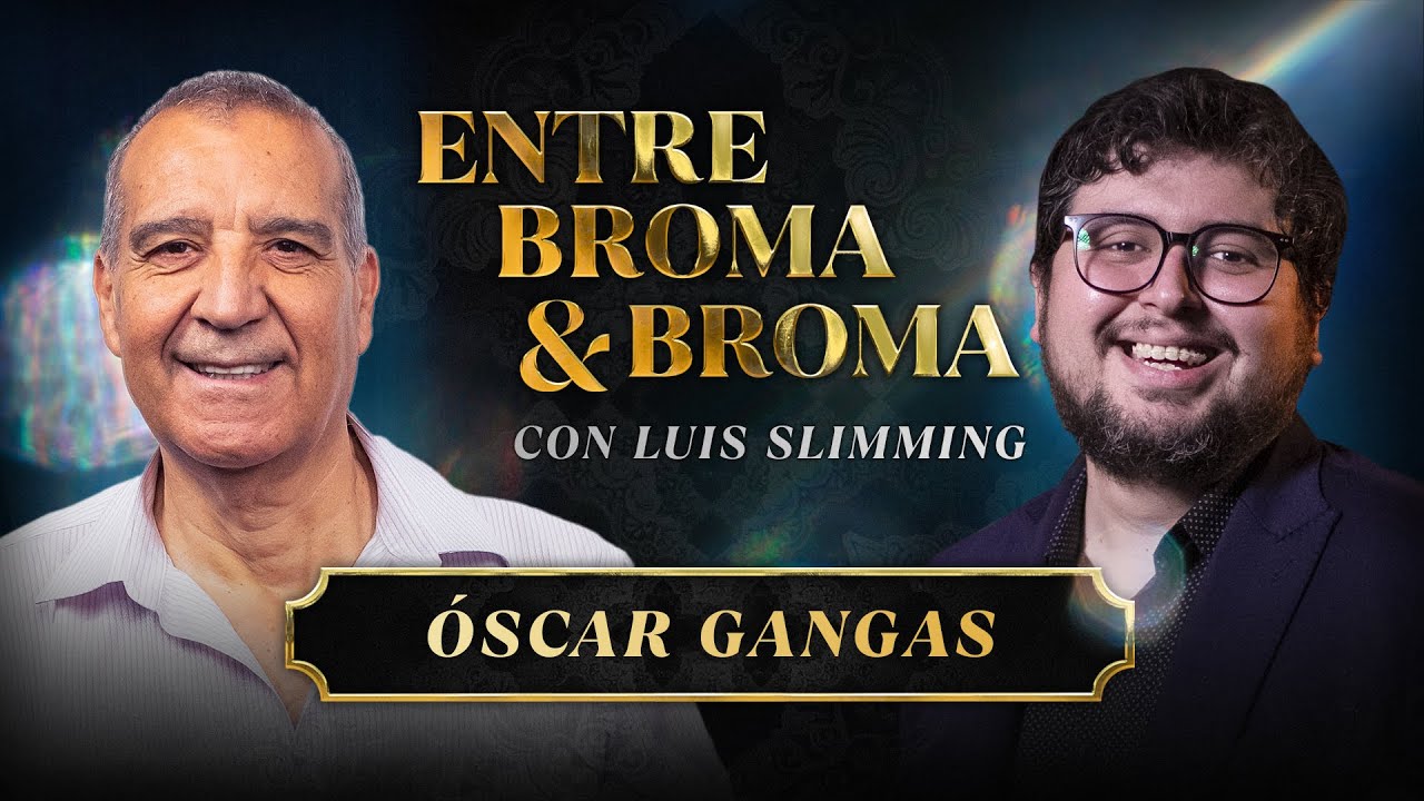 Entre Broma y Broma | &Oacute;scar Gangas
