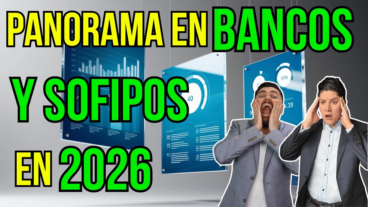 ¿Qué nos depara en los BANCOS y SOFIPOS para 2026? Te revelamos lo que nadie dice. #385