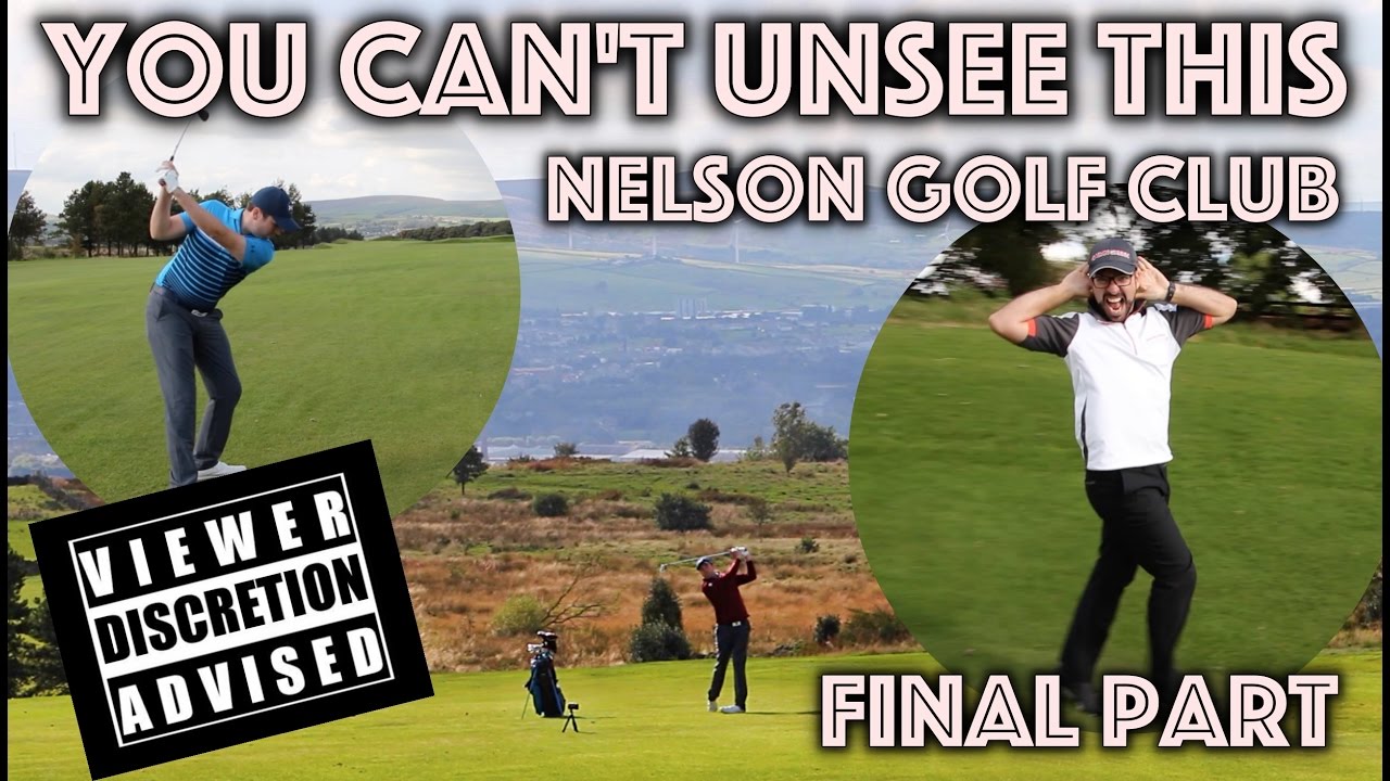 YOU CAN'T UNSEE THIS....Nelson Golf Club Course Vlog - Final Part