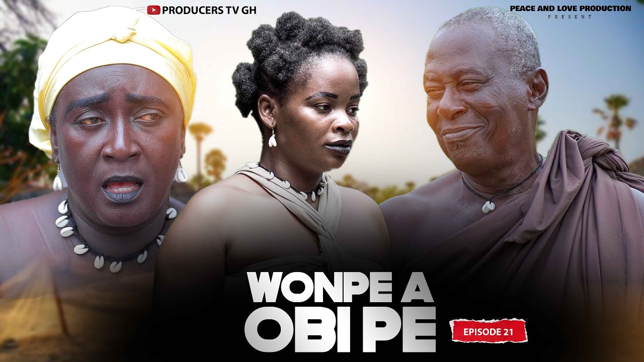 WOMPE OBI PE EPISODE 21 LATEST SERIES