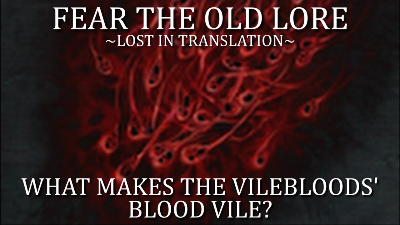 Bloodborne Fear the Old Lore - What Makes the Vilebloods' Blood Vile?