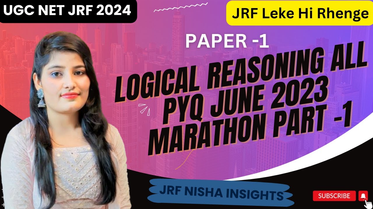 UGC NET JRF PAPER 1  LOGICAL REASONING JUNE 2023 ALL PYQS  MARATHON  PART - 1 BY JRF NISHA INSIGHTS
