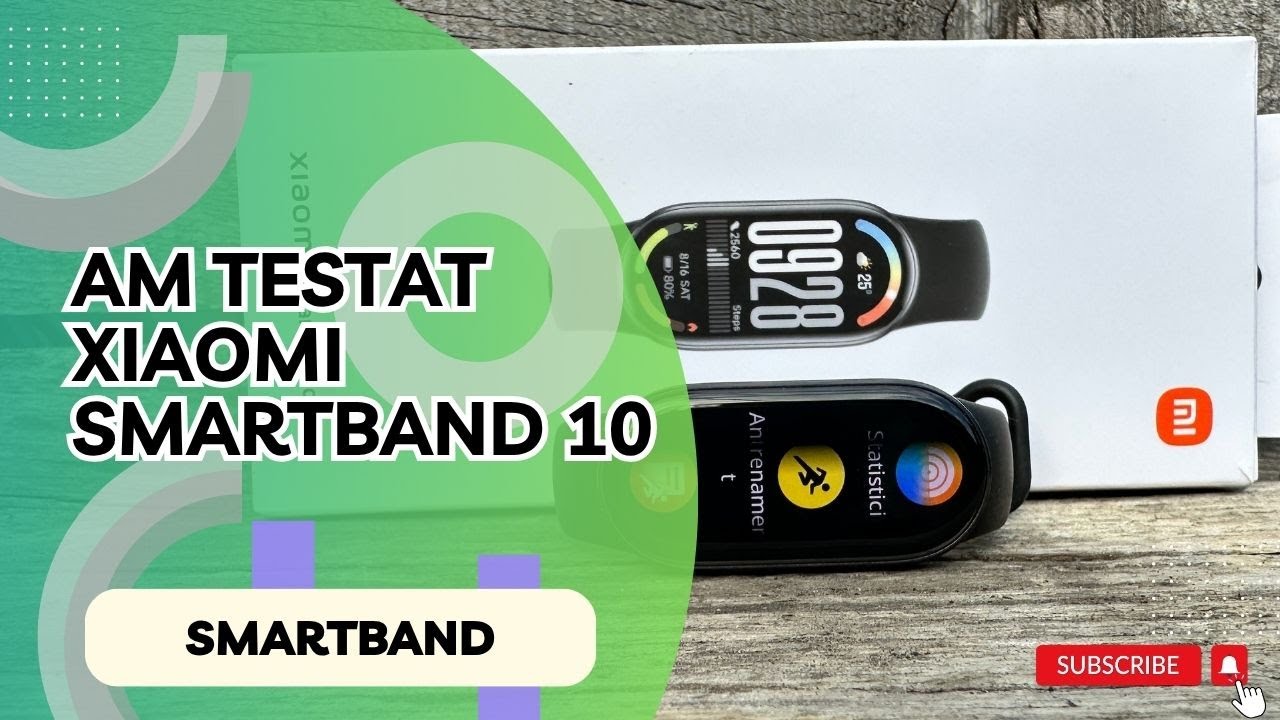 Xiaomi Smart Band 10 – Unboxing, test și păreri după folosire