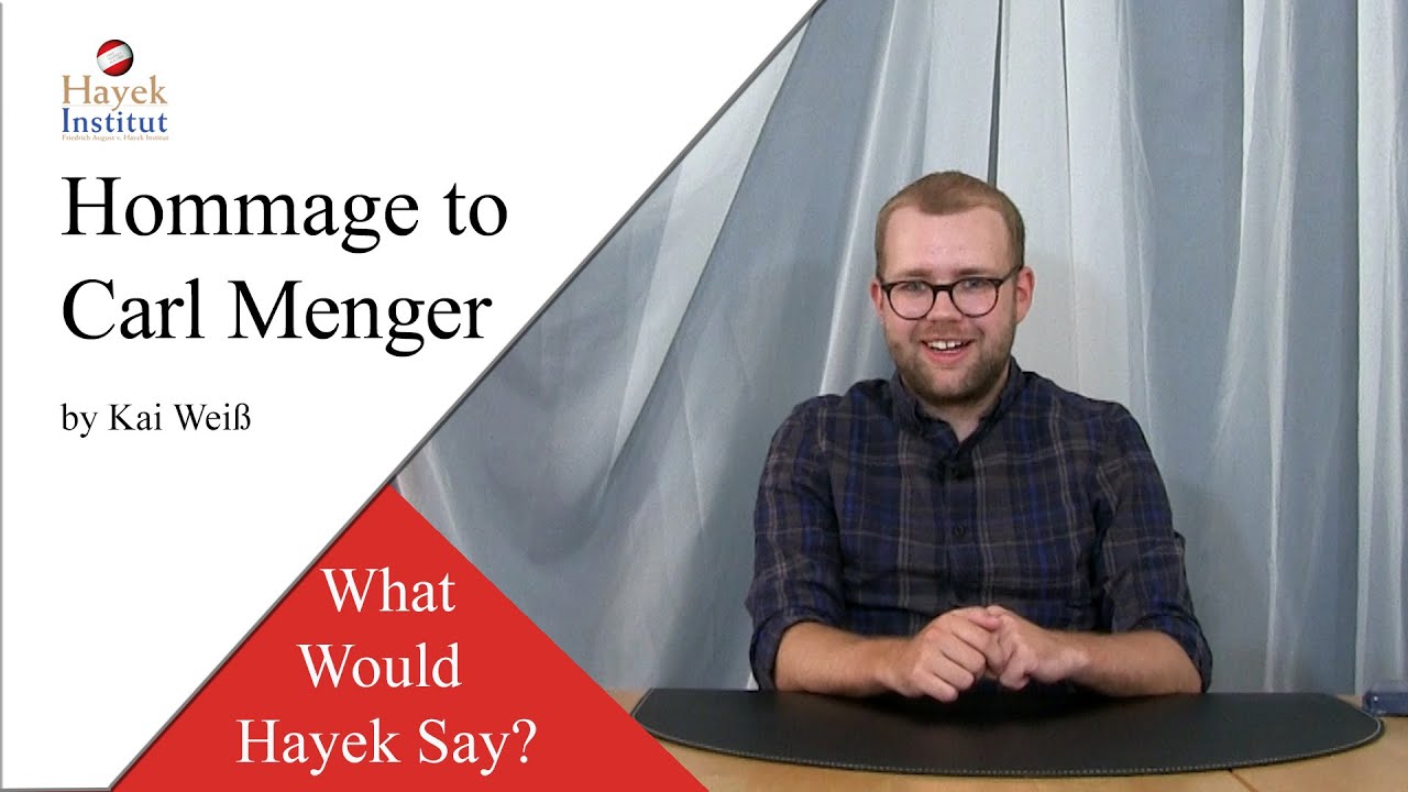 Hommage to Carl Menger [What Would Hayek Say?]