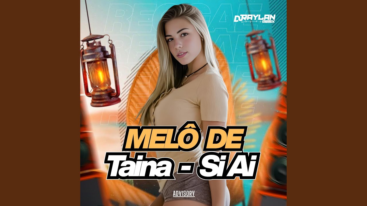 Mel&ocirc; de Taina-Si Ai (Raylan Remix Oficial)